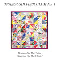 Desmond & The Tutus – Tigersushi Periculum No. 1 - Kiss You On The Cheek